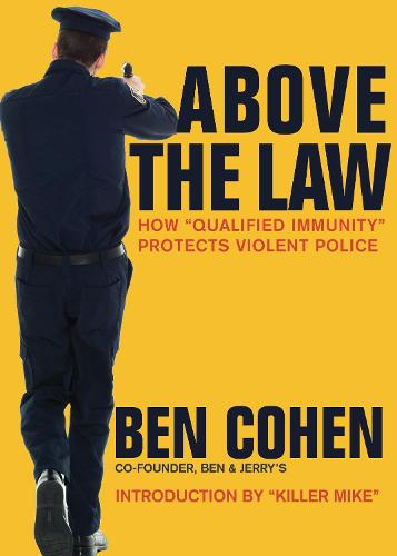 Above the Law: How “Qualified Immunity” Protects Violent Police