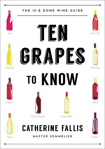 Ten Grapes to Know - The Ten and Done Wine Guide