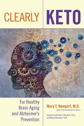 Clearly Keto: For Healthy Brain Aging and Alzheimer�s Prevention