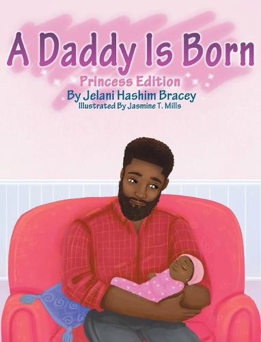 A Daddy Is Born: Princess Edition