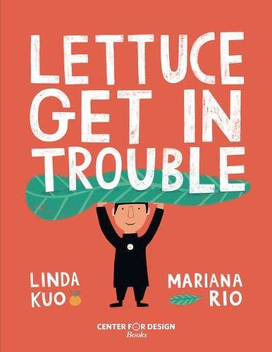Lettuce Get in Trouble (Sara Little Trouble Maker)