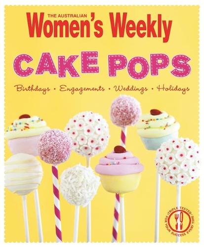 Cake Pops: Ideas and recipes for birthdays, weddings, Christmas, kids' parties and much more