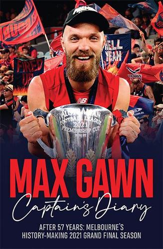 Max Gawn Captain's Diary: After 57 Years: Melbourne�s History-Making 2021 Grand Final Season