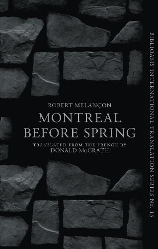 Montr�al Before Spring (Biblioasis International Translation Series)