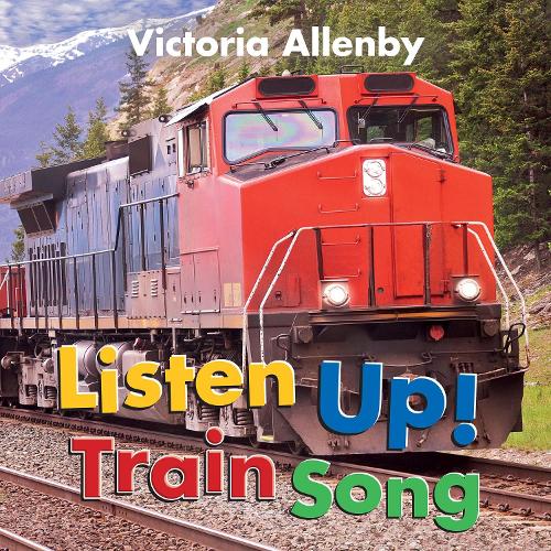 Listen Up! Train Song: 2 (Big, Little Concepts, 2)