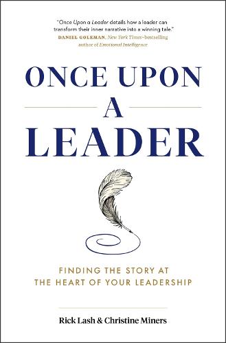 Once Upon a Leader: Finding the Story at the Heart of Your Leadership