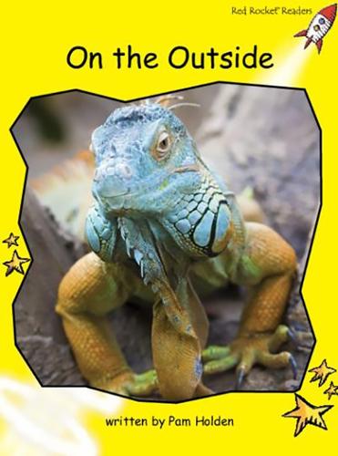On the Outside Big Book Edition (Early Level 2 Non-Fiction Set C): Early Level 2 Non-Fiction Set C: On the Outside Big Book Edition (Reading Level 6/F&P Level D) (Red Rocket Readers)