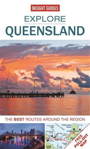 Insight Guides: Explore Queensland: The best routes around the region (Insight Explore Guides)