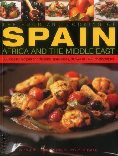 The Food and Cooking of Spain, Africa and the Middle East: Over 300 Traditional Dishes Shown Step by Step in 1400 Photographs (Food & Cooking)