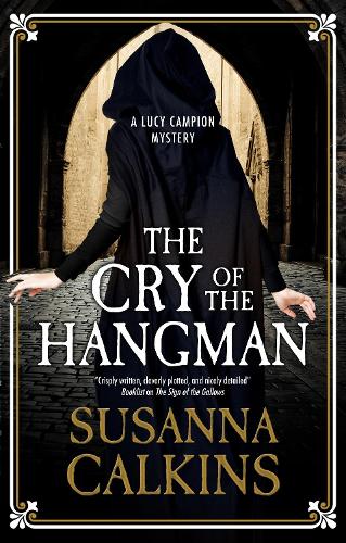 The Cry of the Hangman: 6 (A Lucy Campion Mystery)