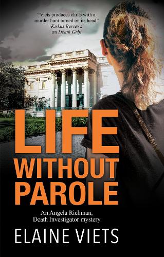 Life Without Parole: 5 (An Angela Richman, Death Investigator mystery)