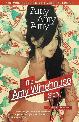 Amy Amy Amy: The Amy Winehouse Story Updated Edition