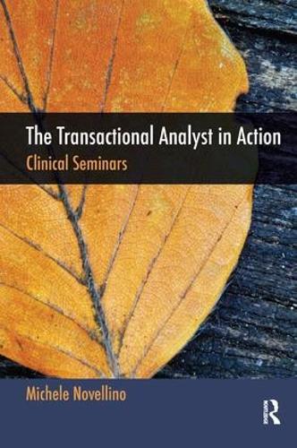 The Transactional Analyst in Action: Clinical Seminars
