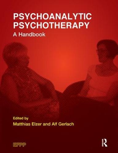 Psychoanalytic Psychotherapy: A Handbook (The EFPP Monograph Series)