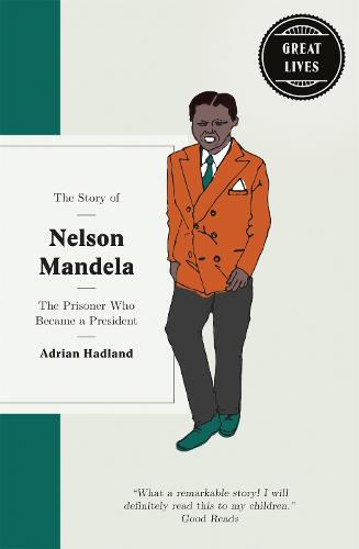The Story of Nelson Mandela (Great Lives)