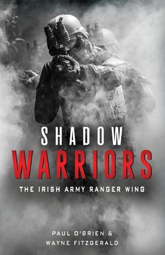 Shadow Warriors: The Irish Army Ranger Wing