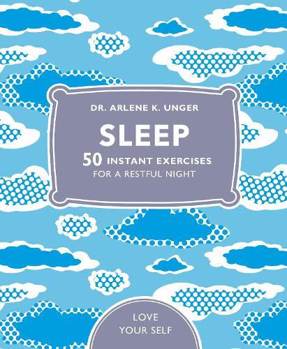 Sleep: 50 mindfulness exercises for a restful night (Love Your Self)