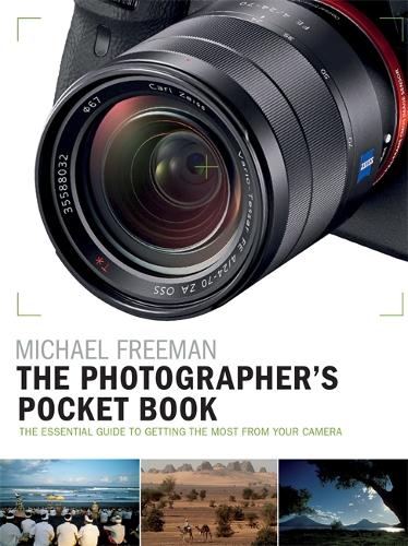 The Photographer's Pocket Book: The essential guide to getting the most from your camera
