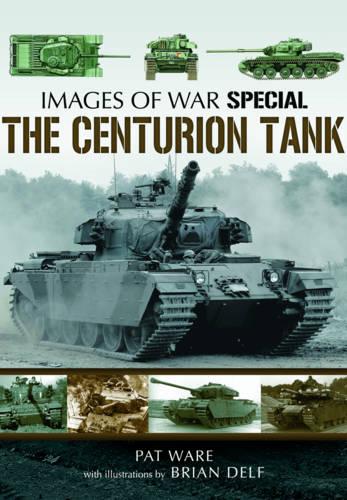 The Centurion Tank (Images of War Special)