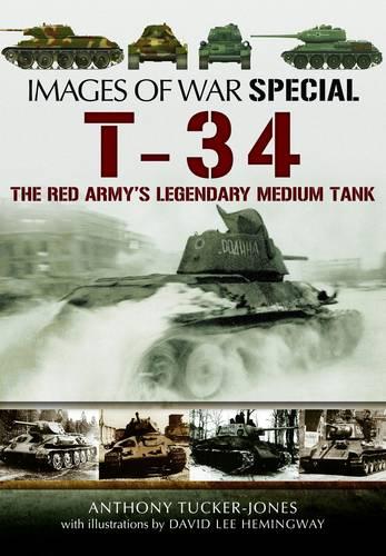 T-34: The Red Army's Legendary Medium Tank (Images of War)