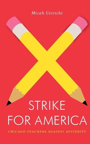 Strike for America: Chicago Teachers Against Austerity (Jacobin)