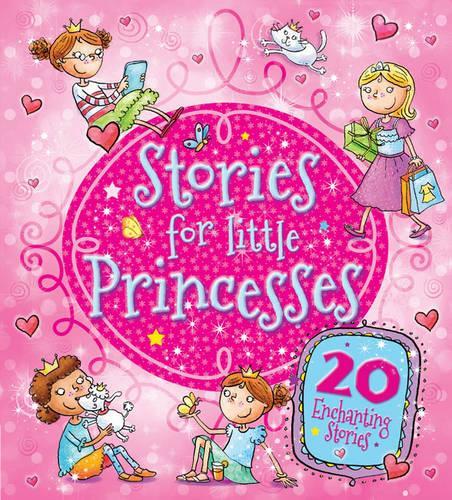 Stories for Little Princesses: 20 Enchanting Stories