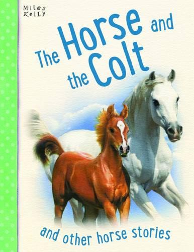 The Horse and the Colt and Other Horse Stories