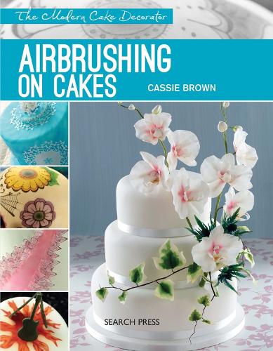 Airbrushing on Cakes (The Modern Cake Decorator)