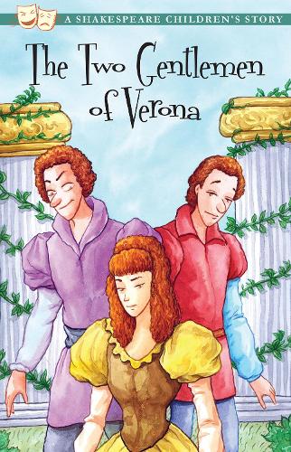 The Two Gentlemen of Verona: A Shakespeare Children's Story (Shakespeare Children's Stories)