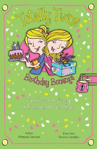 Birthday Bonanza: The Fabulous Diary of Persephone Pinchgut (Totally Twins)