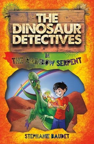 The Dinosaur Detectives in the Rainbow Serpent