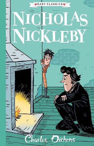 Charles Dickens - Nicholas Nickleby (The Charles Dickens Children's Collection) (Easy Classics) for children 7+