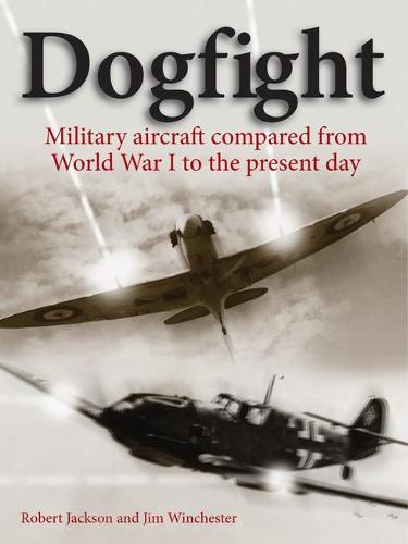 Dogfight: Military aircraft compared from World War I to the present day
