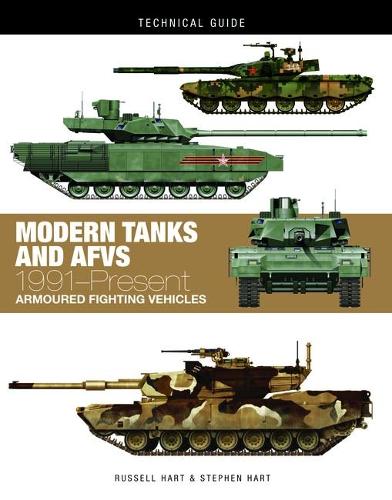 Modern Tanks (Technical Guides): 1991�Present Armoured Fighting Vehicles