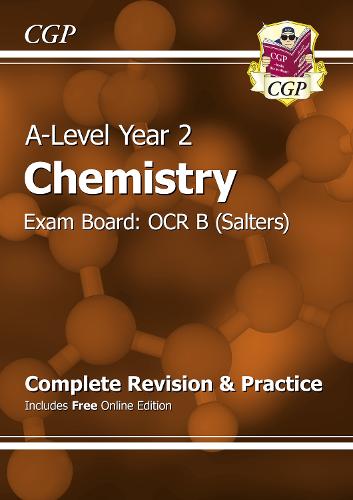 A-Level Chemistry: OCR B Year 2 Complete Revision & Practice with Online Edition: perfect for the 2023 and 2024 exams (CGP OCR B A-Level Chemistry)
