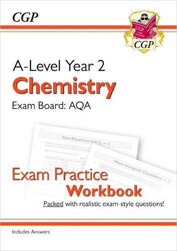 New A-Level Chemistry for 2018: AQA Year 2 Exam Practice Workbook - includes Answers (CGP A-Level Chemistry)
