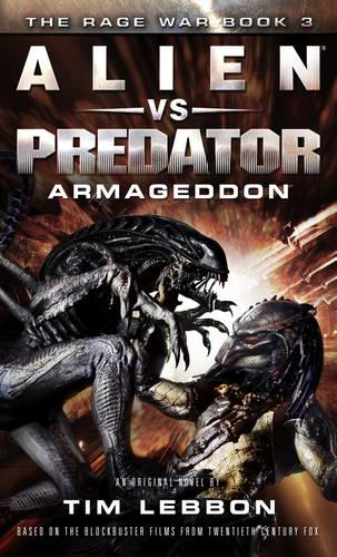 Alien vs. Predator: Armageddon (The Rage War #3) (Rage War Trilogy 3)