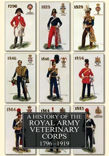 A HISTORY OF THE ROYAL ARMY VETERINARY CORPS 1796-1919