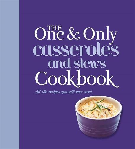 The One and Only Casserole and Stews Cookbook