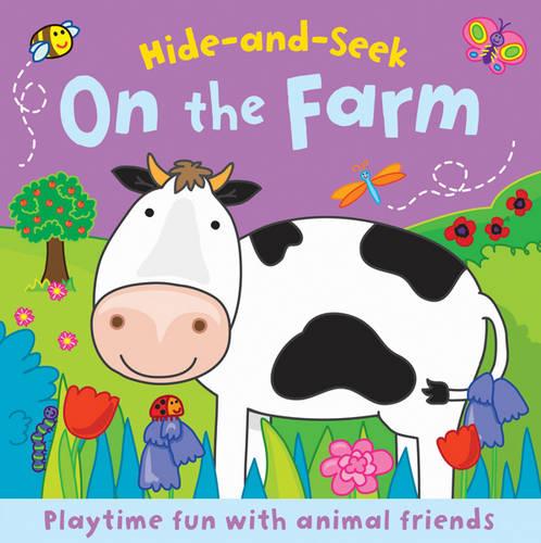 Hide and Seek: On the Farm: With Touch-and-Feel and Flaps to Lift