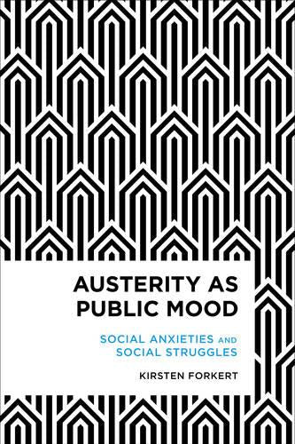 Austerity As Public Mood (Radical Cultural Studies)