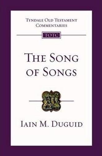 The Song of Songs: An Introduction And Commentary (Tyndale Old Testament Commentary)