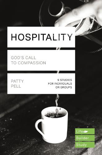 Hospitality (Lifebuilder Study Guides): GOD'S CALL TO COMPASSION (Lifebuilder Bible Study Guides)