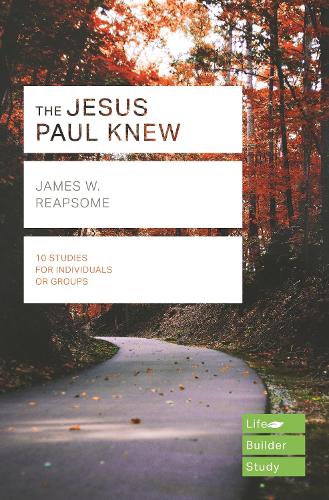 The Jesus Paul Knew (Lifebuilder Study Guides) (Lifebuilder Bible Study Guides)