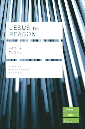 Jesus the Reason (Lifebuilder Study Guides) (Lifebuilder Bible Study Guides)