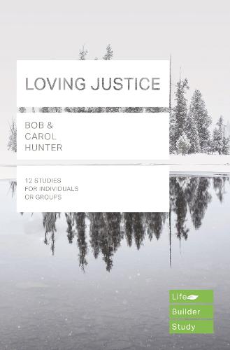 Loving Justice (Lifebuilder Study Guides) (Lifebuilder Bible Study Guides)