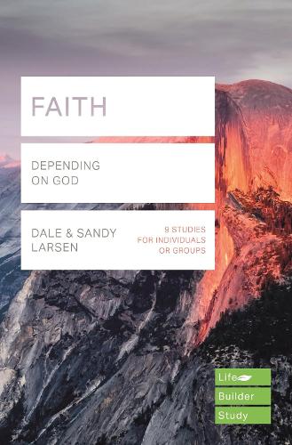 Faith (Lifebuilder Study Guides): Depending on God (Lifebuilder Bible Study Guides)