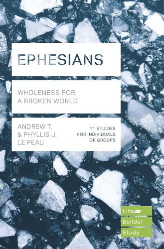 Ephesians (Lifebuilder Study Guides): Wholeness for a broken world (Lifebuilder Bible Study Guides)