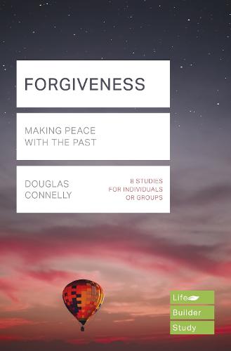 Forgiveness (Lifebuilder Study Guides): Making peace with the past (Lifebuilder Bible Study Guides)