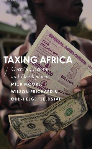 Taxing Africa: Coercion, Reform and Development (African Arguments)